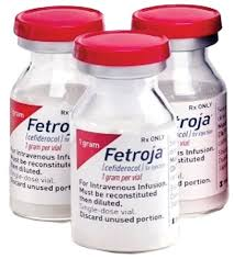 硫酸头孢地尔注射液（FETROJA）药品百科以及中国上市现状