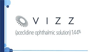 乙酰克利定滴眼液（aceclidine）-Vizz是一种什么样的眼药水